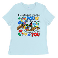 Baby Blue i would not change you autism Ladies Tee - JahusDesignShop