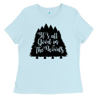Baby Blue its all good in the woods Ladies Tee - Unal Design