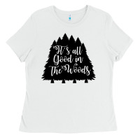White its all good in the woods Ladies Tee - Unal Design