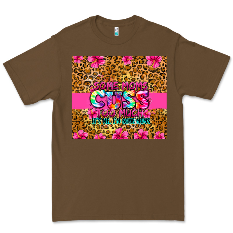 Some Moms Cuss Too Much It's Me I'm Some Moms Premium Tee by Zillion Design Studio | Teevron