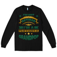 Black i'm not retired i'm a professional grandpop Long Sleeve Tee - Jasminsmagicworld