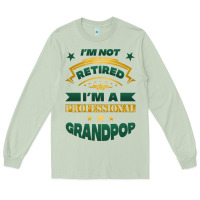 Matcha i'm not retired i'm a professional grandpop Long Sleeve Tee - Jasminsmagicworld