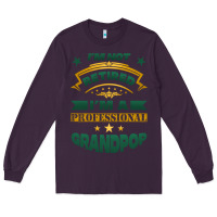 I'm Not Retired I'm A Professional Grandpop Long Sleeve Tee | Teevron