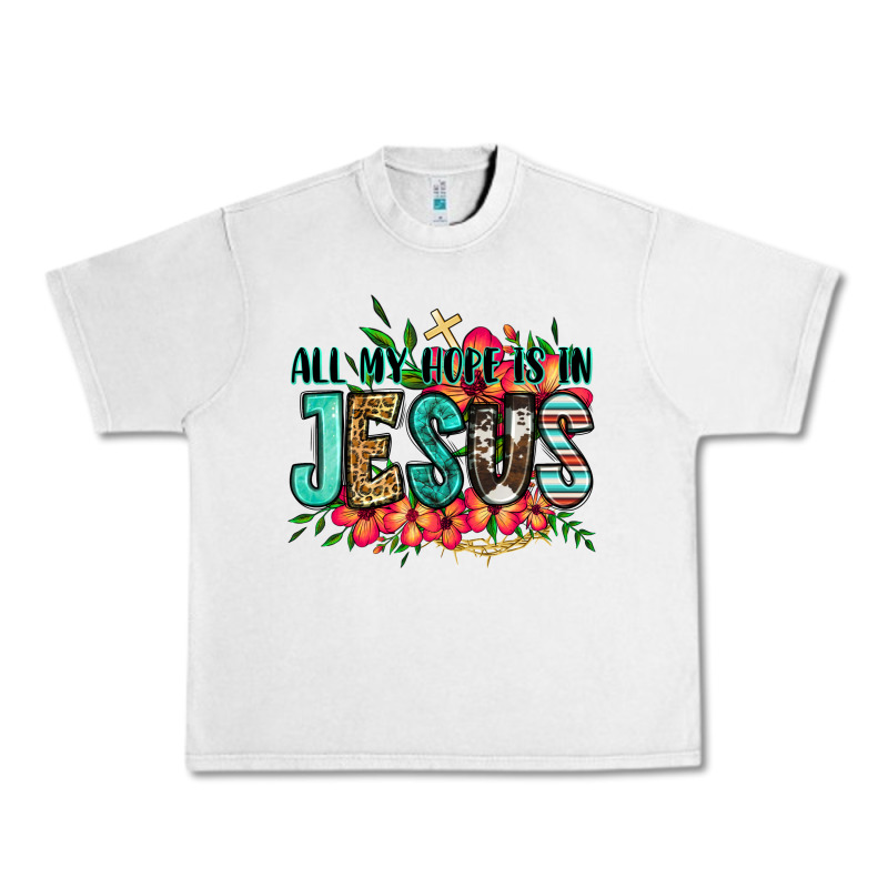 All My Hope Is In Jesus Urban Heavy Tee by Jasminsmagicworld | Teevron