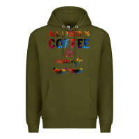 Army Green All I Need Is Coffee And Mascara Premium Hoodie - Bettercallsaul