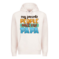 Pale Pink my favorite people call me papa Premium Hoodie - JahusDesignShop