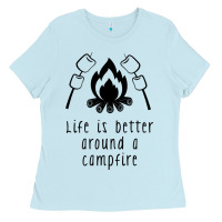 Baby Blue life is better around a campfire Ladies Tee - Unal Design