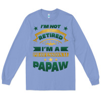 Colony Blue i'm not retired i'm a professional papaw Long Sleeve Tee - Jasminsmagicworld
