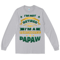 Moon Dust i'm not retired i'm a professional papaw Long Sleeve Tee - Jasminsmagicworld