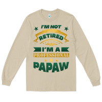 Mushroom i'm not retired i'm a professional papaw Long Sleeve Tee - Jasminsmagicworld