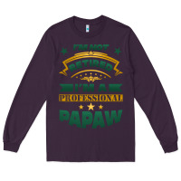 Plum i'm not retired i'm a professional papaw Long Sleeve Tee - Jasminsmagicworld