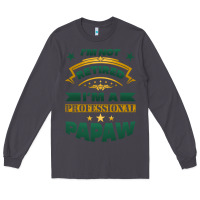 Smoke i'm not retired i'm a professional papaw Long Sleeve Tee - Jasminsmagicworld