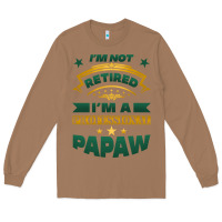 Toasted Coconut i'm not retired i'm a professional papaw Long Sleeve Tee - Jasminsmagicworld