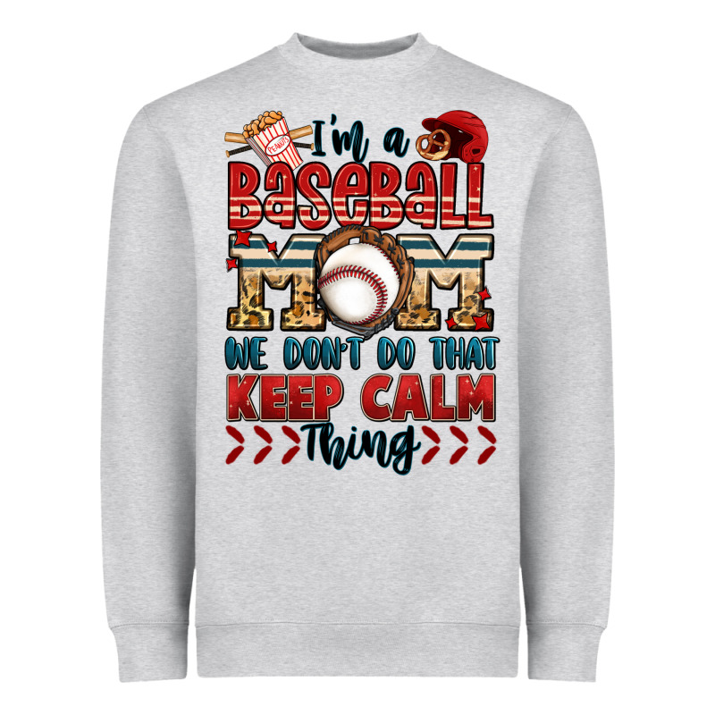 I'm A Baseball Mom We Don't Do That Keep Calm Thin Heavyweight Sweatshirt by Jasminsmagicworld | Teevron