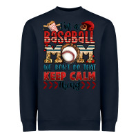 Navy i'm a baseball mom we don't do that keep calm thin Heavyweight Sweatshirt - Jasminsmagicworld