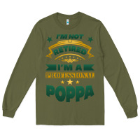 Army Green i'm not retired i'm a professional poppa Long Sleeve Tee - Jasminsmagicworld