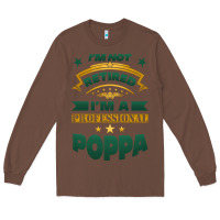Chestnut i'm not retired i'm a professional poppa Long Sleeve Tee - Jasminsmagicworld