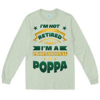 Matcha i'm not retired i'm a professional poppa Long Sleeve Tee - Jasminsmagicworld