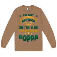 Toasted Coconut i'm not retired i'm a professional poppa Long Sleeve Tee - Jasminsmagicworld