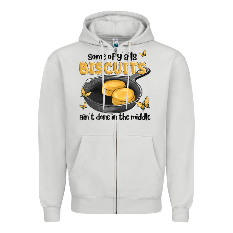 Some Of Yalls Biscuits Aint Done In The Middle Zipper Hoodie by MaliasSmallBusiness | Teevron