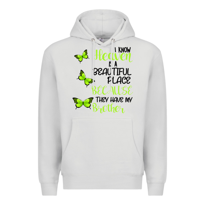 I Know Heaven Is A Beautiful Place Because They Have My Brother Premium Hoodie by Bettercallsaul | Teevron