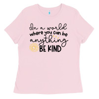 Bubblegum Pink be kind Ladies Tee - Unal Design