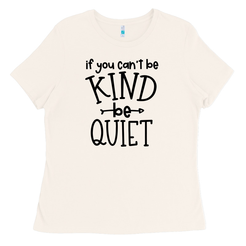 Kind Be Quiet Ladies Tee by Unal Design | Teevron