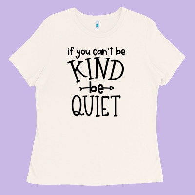 Ladies Tee kind be quiet