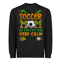 Black i'm a soccer mom we don't do that keep calm thing Heavyweight Sweatshirt - Jasminsmagicworld