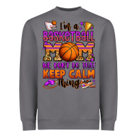 Storm i'm a baskeball mom we don't do that keep calm thi Heavyweight Sweatshirt - Jasminsmagicworld
