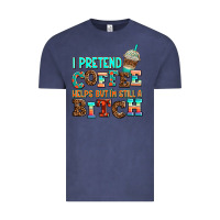 Vintage Denim ı pretend coffee helps but ı am still a bitch Vintage Tee - AdoDesignShop
