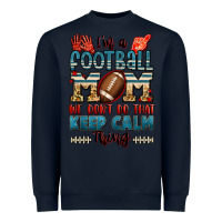Navy i'm a american football mom we don't do that keep Heavyweight Sweatshirt - Jasminsmagicworld