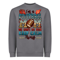 Storm i'm a american football mom we don't do that keep Heavyweight Sweatshirt - Jasminsmagicworld