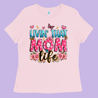 Livin' That Mom Life Ladies Tee Designed By Jahusdesignshop