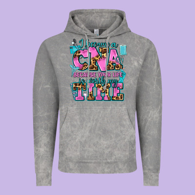 I Became A Cna Because Your Life Is Worth My Time Vintage Hoodie Designed By Adodesignshop