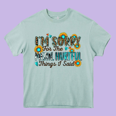 I'm Sorry For The Mean Hurtful Things I Said Heavy Core Tee Designed By Zillion Design Studio