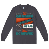 Smoke if grampa can't fix it we are all screwed Long Sleeve Tee - Jasminsmagicworld