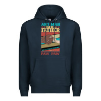 Navy Any man can be a father But it take someone special to be a Pawpaw Premium Hoodie - Bettercallsaul