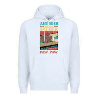 White Any man can be a father But it take someone special to be a Pawpaw Premium Hoodie - Bettercallsaul