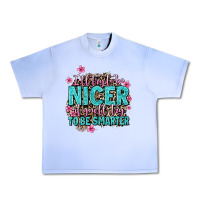 Grape Ice i'll try to be nicer if you'll try ti be smarter Urban Heavy Tee - AdoDesignShop
