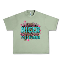 Oil Green i'll try to be nicer if you'll try ti be smarter Urban Heavy Tee - AdoDesignShop