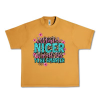 Peanut Butter i'll try to be nicer if you'll try ti be smarter Urban Heavy Tee - AdoDesignShop