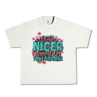 Pistachio i'll try to be nicer if you'll try ti be smarter Urban Heavy Tee - AdoDesignShop