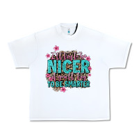 White i'll try to be nicer if you'll try ti be smarter Urban Heavy Tee - AdoDesignShop