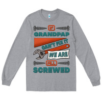 Heather Grey if grandpap can't fix it we are all screwed Long Sleeve Tee - Jasminsmagicworld