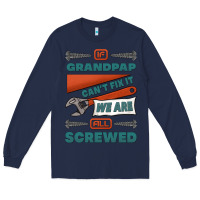 Navy if grandpap can't fix it we are all screwed Long Sleeve Tee - Jasminsmagicworld