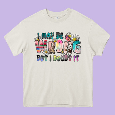 I May Be Wrong But I Doubt It Heavy Core Tee Designed By Zillion Design Studio