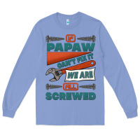 Colony Blue if papaw can't fix it we are all screwed Long Sleeve Tee - Jasminsmagicworld