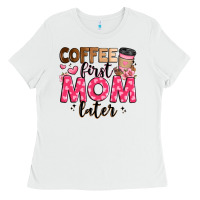 White coffee first mom later Ladies Tee - JahusDesignShop