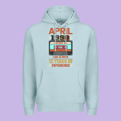 Aprıl 1990 I Am Not 30 I'm 18 With 12 Years Of Experience Premium Hoodie Designed By Bettercallsaul